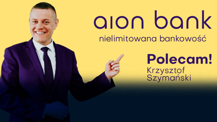 AION bank – darmowe konto i nowoczesna bankowość, czy to możliwe